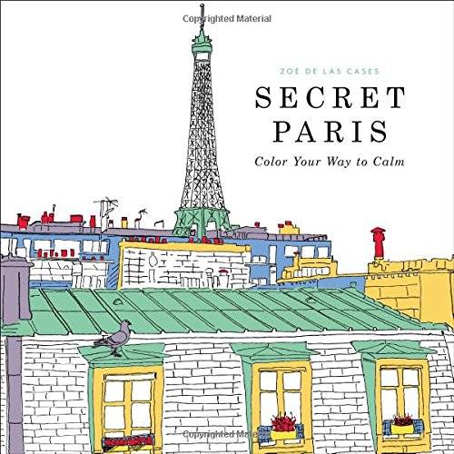 The Secret Paris Adult Coloring Book: Color Your Way To Calm, By Zoe De Las Cases  | 10 Best Coloring Books For Adults, Stress Relief